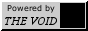 Powered by The Void™